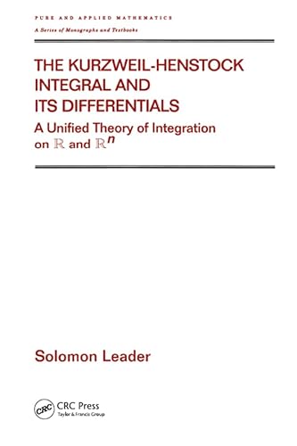 9780367397159: The Kurzweil-Henstock Integral and Its Differential: A Unified Theory of Integration on R and Rn (Pure and Applied Mathematics (M. Dekker))