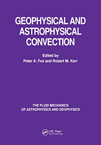9780367398293: Geophysical & Astrophysical Convection: 8 (The Fluid Mechanics of Astrophysics and Geophysics)