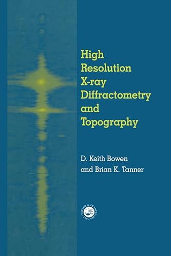 Beispielbild fr High Resolution X-Ray Diffractometry and Topography zum Verkauf von Blackwell's