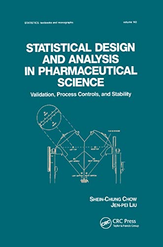 Stock image for Statistical Design and Analysis in Pharmaceutical Science: Validation, Process Controls, and Stability (Statistics: Textbooks and Monographs) for sale by GF Books, Inc.