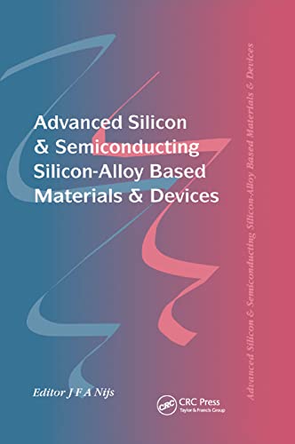 Beispielbild fr Advanced Silicon &amp; Semiconducting Silicon-Alloy Based Materials &amp; Devices zum Verkauf von Blackwell's