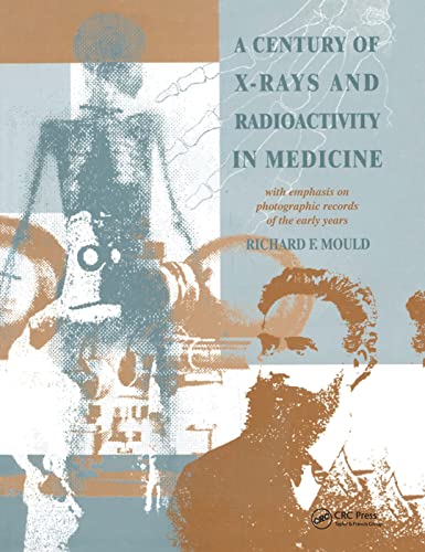 Beispielbild fr A Century of X-Rays and Radioactivity in Medicine zum Verkauf von Blackwell's