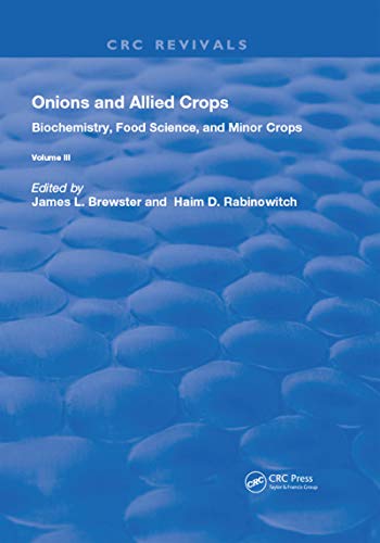 Stock image for Onions and Allied Crops. Volume III Biochemistry, Food Science, and Minor Crops for sale by Blackwell's