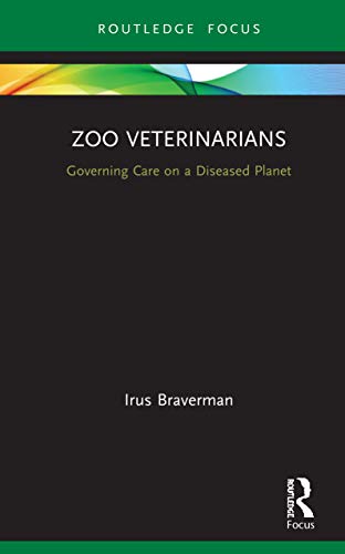 Beispielbild fr Zoo Veterinarians: Governing Care on a Diseased Planet zum Verkauf von Blackwell's