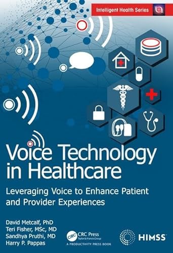 Beispielbild fr Voice Technology in Healthcare: Leveraging Voice to Enhance Patient and Provider Experiences (HIMSS Book Series) zum Verkauf von HPB-Red