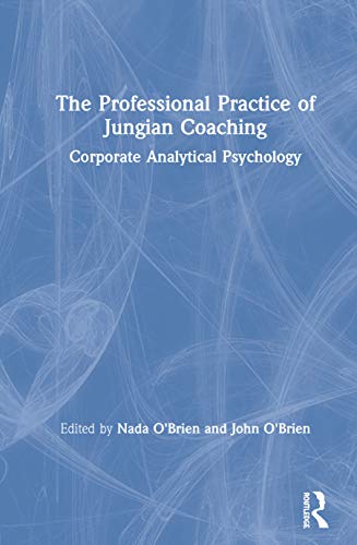 Beispielbild fr The Professional Practice of Jungian Coaching: Corporate Analytical Psychology zum Verkauf von Chiron Media