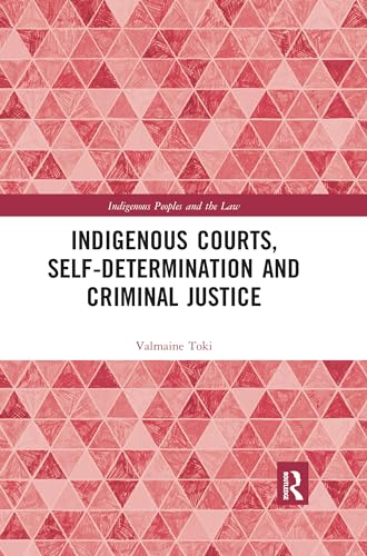 Beispielbild fr Indigenous Courts, Self-Determination and Criminal Justice zum Verkauf von Blackwell's