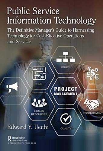 9780367405304: Public Service Information Technology: The Definitive Manager's Guide to Harnessing Technology for Cost-Effective Operations and Services
