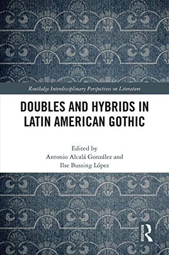Stock image for Doubles and Hybrids in Latin American Gothic (Routledge Interdisciplinary Perspectives on Literature) for sale by Chiron Media