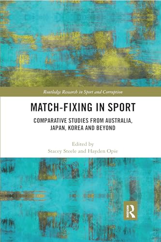 Stock image for Match-Fixing in Sport: Comparative Studies from Australia, Japan, Korea and Beyond for sale by Blackwell's