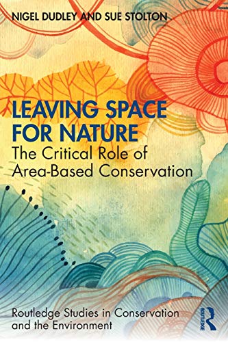 Beispielbild fr Leaving Space for Nature: The Critical Role of Area-Based Conservation zum Verkauf von Blackwell's