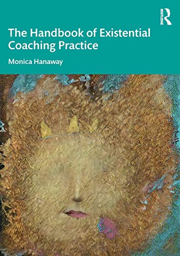Beispielbild fr The Handbook of Existential Coaching Practice zum Verkauf von AwesomeBooks