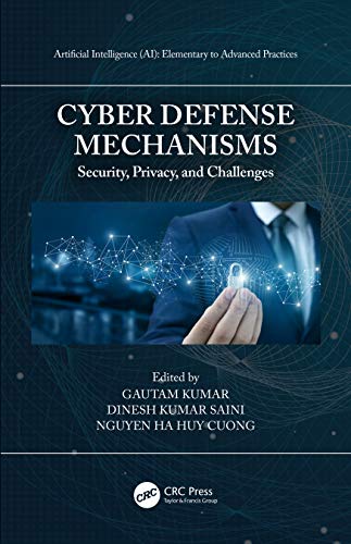 Stock image for Cyber Defense Mechanisms: Security, Privacy, and Challenges (Artificial Intelligence AI: Elementary to Advanced Practices) for sale by Chiron Media