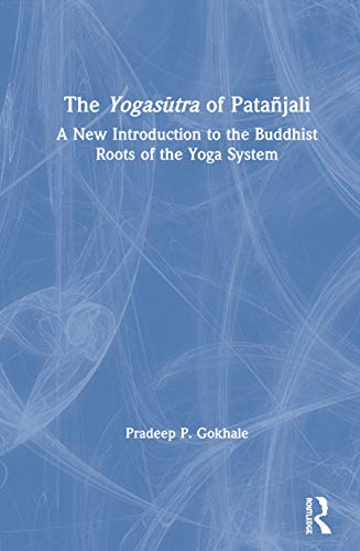 Stock image for The Yogasutra of Patanjali: A New Introduction to the Buddhist Roots of the Yoga System for sale by Chiron Media