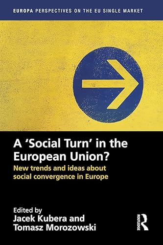 Stock image for A `Social Turn in the European Union?: New trends and ideas about social convergence in Europe (Europa Perspectives on the EU Single Market) for sale by Chiron Media