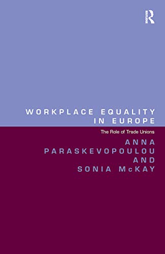 Beispielbild fr Workplace Equality in Europe : The Role of Trade Unions zum Verkauf von Buchpark