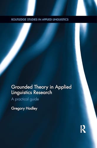 Stock image for Grounded Theory in Applied Linguistics Research: A practical guide (Routledge Studies in Applied Linguistics) for sale by Chiron Media