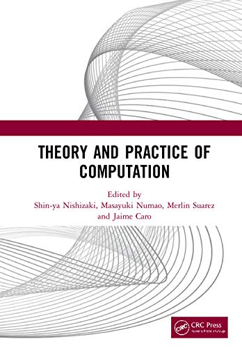 Stock image for Theory and Practice of Computation: Proceedings of the Workshop on Computation: Theory and Practice (WCTP 2019), September 26-27, 2019, Manila, The Philippines for sale by Chiron Media