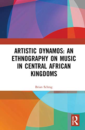 Stock image for Artistic Dynamos: An Ethnography on Music in Central African Kingdoms for sale by Chiron Media