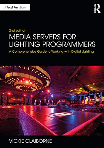 Stock image for Media Servers for Lighting Programmers: A Comprehensive Guide to Working with Digital Lighting for sale by GF Books, Inc.