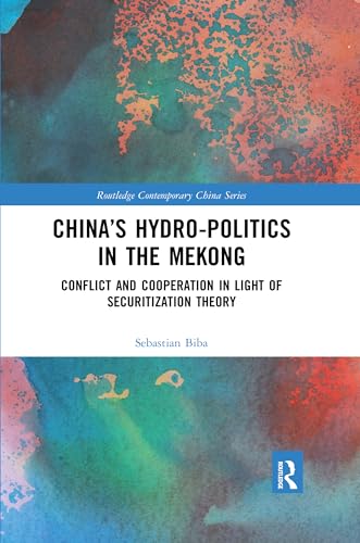 Beispielbild fr China's Hydro-politics in the Mekong: Conflict and Cooperation in Light of Securitization Theory zum Verkauf von Blackwell's