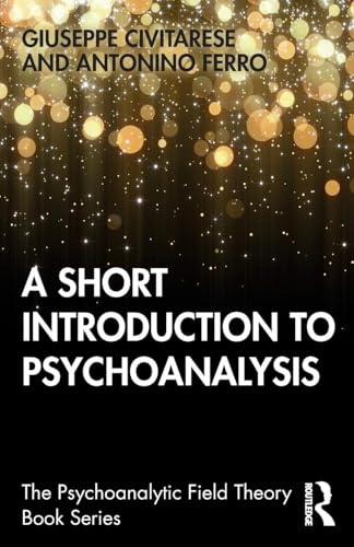 9780367415501: A Short Introduction to Psychoanalysis (Psychoanalytic Field Theory Book Series)