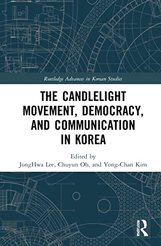 Stock image for The Candlelight Movement, Democracy, and Communication in Korea (Routledge Advances in Korean Studies) for sale by Chiron Media