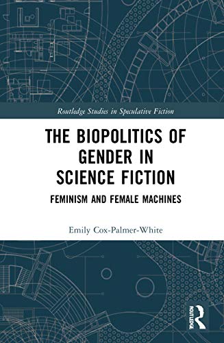 9780367416218: The Biopolitics of Gender in Science Fiction