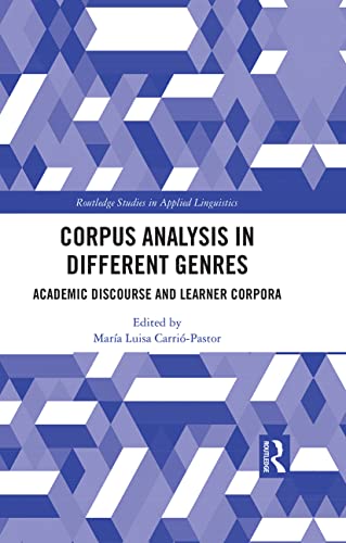 Stock image for Corpus Analysis in Academic Discourse: Discourse Markers, English for Specific Purposes and Learner Corpora (Routledge Studies in Applied Linguistics) for sale by Chiron Media