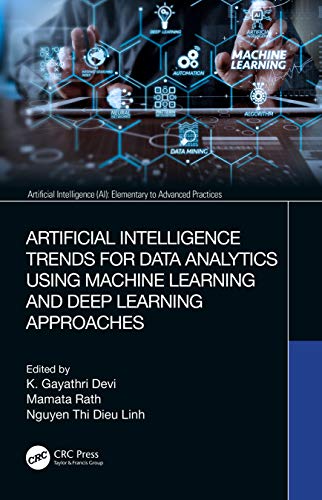 9780367417277: Artificial Intelligence Trends for Data Analytics Using Machine Learning and Deep Learning Approaches