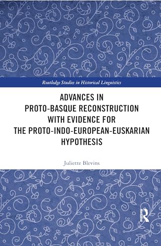 Beispielbild fr Advances in Proto-Basque Reconstruction With Evidence for the Proto-Indo-European-Euskarian Hypothesis zum Verkauf von Blackwell's