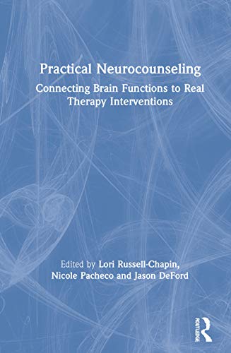 Imagen de archivo de Practical Neurocounseling: Connecting Brain Functions to Real Therapy Interventions a la venta por Chiron Media