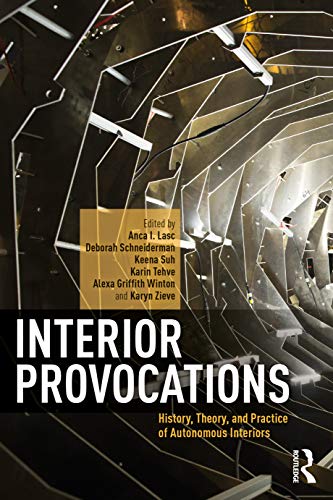 Imagen de archivo de Interior Provocations: History, Theory, and Practice of Autonomous Interiors a la venta por WorldofBooks