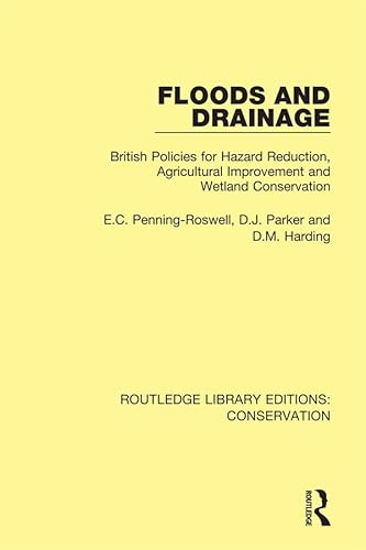 9780367420574: Floods and Drainage: British Policies for Hazard Reduction, Agricultural Improvement and Wetland Conservation (Routledge Library Editions: Conservation)