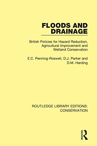 Beispielbild fr Floods and Drainage: British Policies for Hazard Reduction, Agricultural Improvement and Wetland Conservation zum Verkauf von Blackwell's