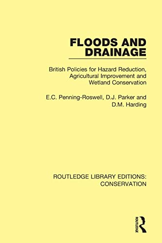 9780367420604: Floods and Drainage: British Policies for Hazard Reduction, Agricultural Improvement and Wetland Conservation (Routledge Library Editions: Conservation)
