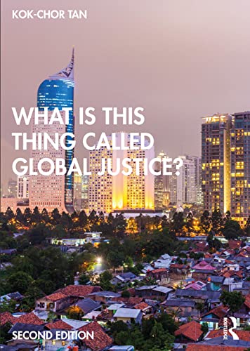 Stock image for What is this thing called Global Justice? for sale by WorldofBooks