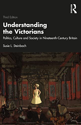 Stock image for Understanding the Victorians : Politics, Culture and Society in Nineteenth-Century Britain for sale by Better World Books