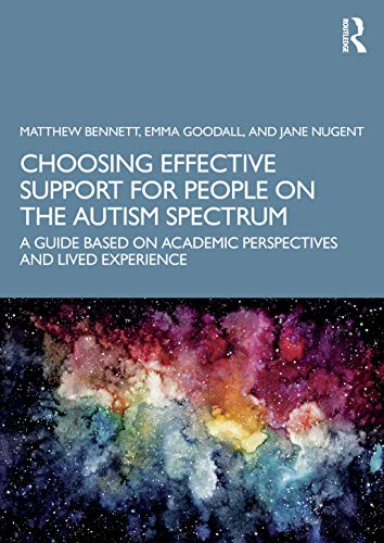 Beispielbild fr Choosing Effective Support for People on the Autism Spectrum : A Guide Based on Academic Perspectives and Lived Experience zum Verkauf von Blackwell's