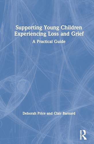 Imagen de archivo de Supporting Young Children Experiencing Loss and Grief: A Practical Guide a la venta por Chiron Media