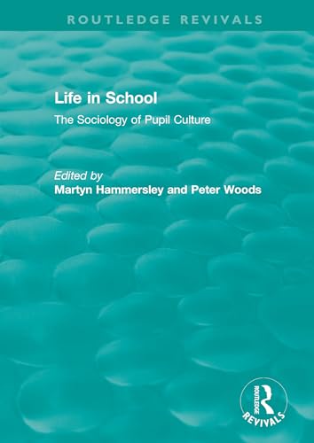Beispielbild fr Life in School: The Sociology of Pupil Culture zum Verkauf von Blackwell's