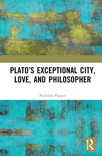 Stock image for Plato?s Exceptional City, Love, and Philosopher for sale by GF Books, Inc.