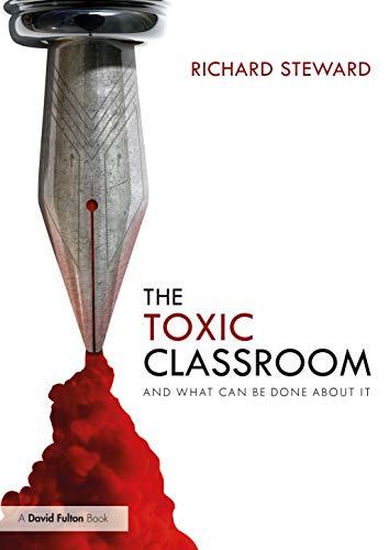 Stock image for The Toxic Classroom: And What Can be Done About It for sale by Chiron Media