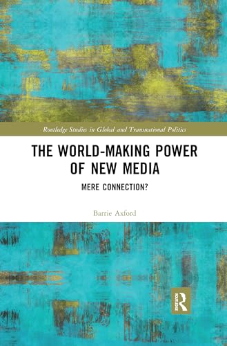 Stock image for The World-Making Power of New Media: Mere Connection? for sale by ThriftBooks-Atlanta