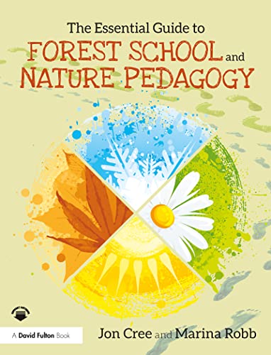Stock image for The Essential Guide to Forest School and Nature Pedagogy for sale by GF Books, Inc.