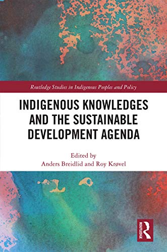 9780367425968: Indigenous Knowledges and the Sustainable Development Agenda (Routledge Studies in Indigenous Peoples and Policy)