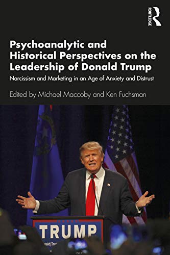 Beispielbild fr Psychoanalytic and Historical Perspectives on the Leadership of Donald Trump zum Verkauf von Blackwell's