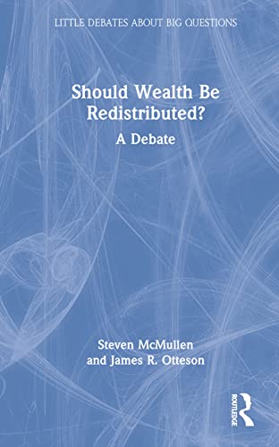 9780367426637: Should Wealth Be Redistributed?: A Debate (Little Debates about Big Questions)
