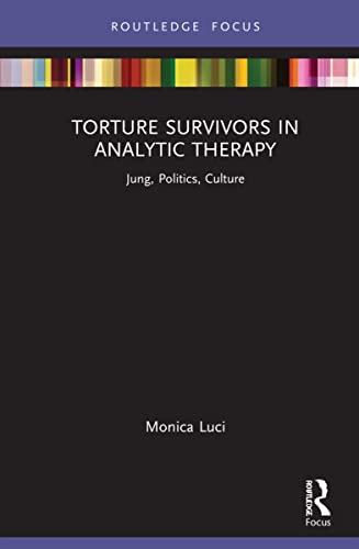 Beispielbild fr Torture Survivors in Analytic Therapy: Jung, Politics, Culture zum Verkauf von Blackwell's