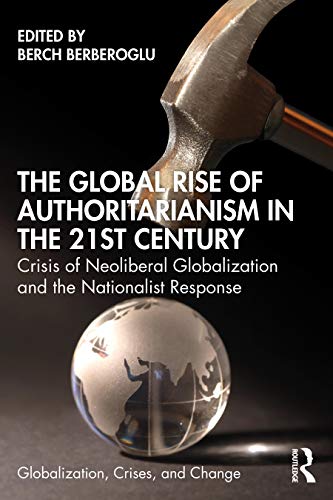 Beispielbild fr The Global Rise of Authoritarianism in the 21st Century: Crisis of Neoliberal Globalization and the Nationalist Response zum Verkauf von Blackwell's